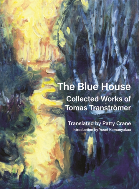 The Blue House : Collected Works of Tomas Transtromer, EPUB eBook