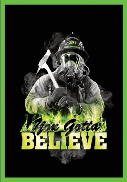 Believe 271....a Story about Cancer in the Fire Service, Changing the Culture, Paperback / softback Book