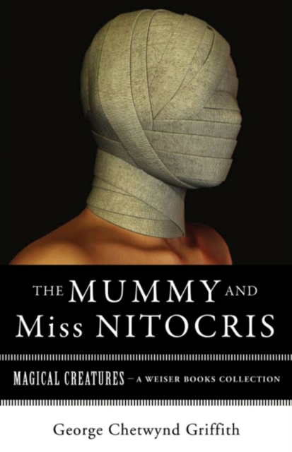 Mummy and Miss Nitocris : Magical Creatures, A Weiser Books Collection, EPUB eBook