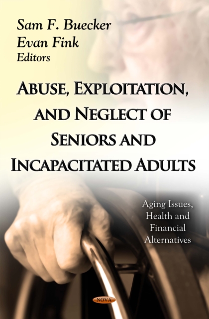 Abuse, Exploitation, and Neglect of Seniors and Incapacitated Adults, PDF eBook
