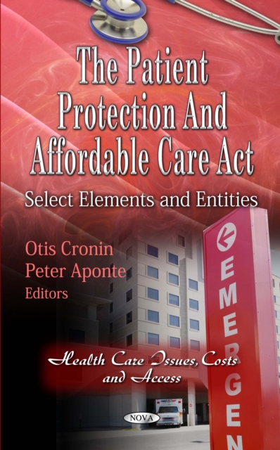 The Patient Protection and Affordable Care Act : Select Elements and Entities, PDF eBook