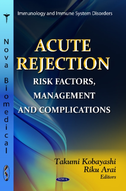 Acute Rejection : Risk Factors, Management & Complications, Hardback Book
