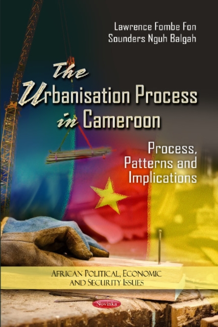 Urbanization Process in Cameroon : Process, Patterns & Implications, Hardback Book