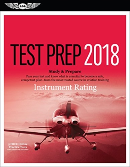 Instrument Rating Test Prep 2018 / Airman Knowledge Testing Supplement for Instrument Rating : Study & Prepare: Pass Your Test and Know What is Essential to Become a Safe, Competent Pilot - from the M, Mixed media product Book