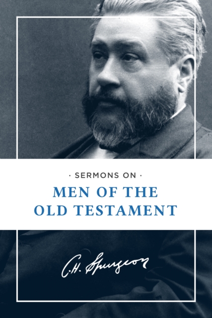 Sermons on Men of the Old Testament, Paperback / softback Book