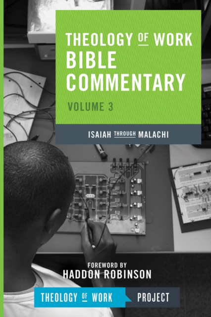 Theology of Work Bible Commentary : Isaiah Through Malachi, Paperback / softback Book
