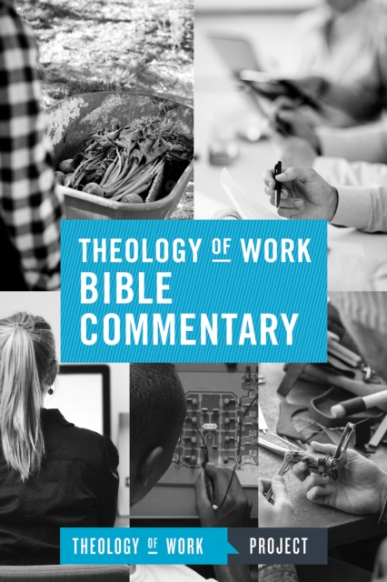Theology of Work Bible Commentary, Paperback / softback Book