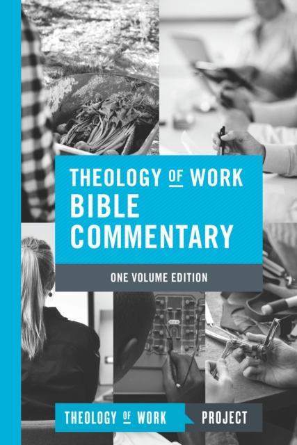 Theology of Work Bible Commentary, Hardback Book