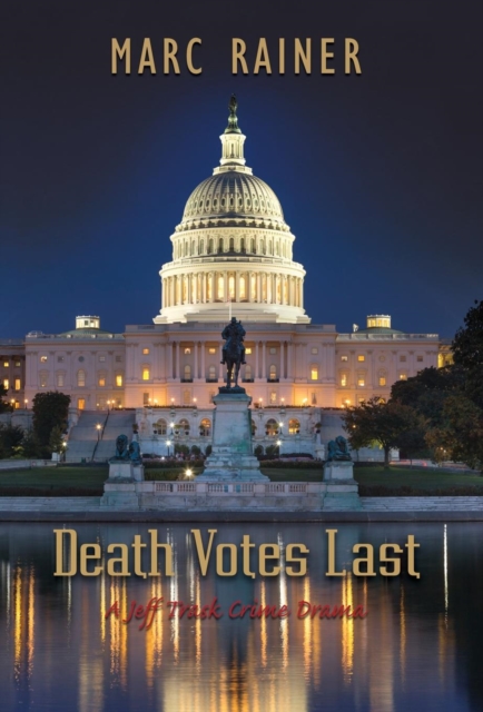 Death Votes Last : A Jeff Trask Crime Drama, Hardback Book