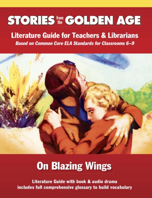 Common Core Literature Guide: On Blazing Wings : Literature Guide for Teachers and Librarians based on Common Core ELA Standards for Classrooms 6-9, PDF eBook