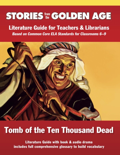 Common Core Literature Guide: Tomb of the Ten Thousand Dead : Literature Guide for Teachers and Librarians based on Common Core ELA Standards for Classrooms 6-9, PDF eBook