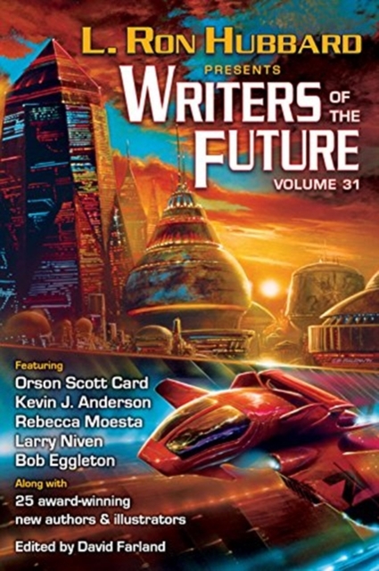 L. Ron Hubbard Presents Writers of the Future Volume 31 : The Best New Science Fiction and Fantasy of the Year, Paperback / softback Book
