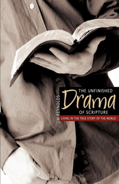 The Unfinished Drama of Scripture, Paperback / softback Book