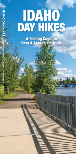 Idaho Day Hikes : A Folding Guide to Easy & Accessible Trails, Paperback / softback Book