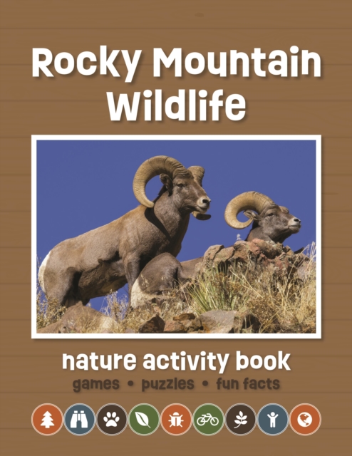 Rocky Mountain Wildlife Nature Activity Book : Games & Activities for Young Nature Enthusiasts, Paperback / softback Book