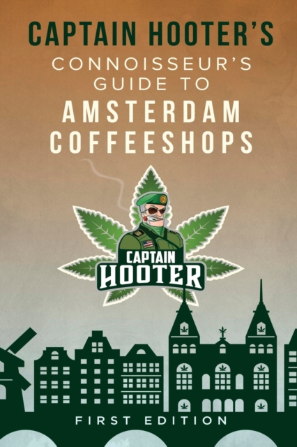Captain Hooter's Connoisseur's Guide to Amsterdam Coffeeshops, Paperback / softback Book