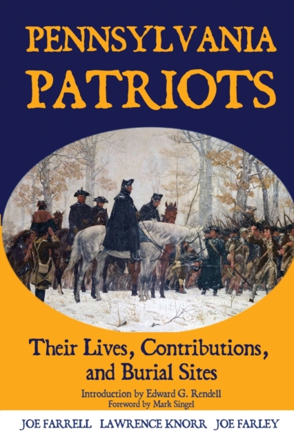 Pennsylvania Patriots : Their Lives, Contributions, and Burial Sites, Paperback / softback Book