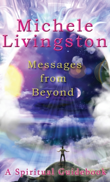 Messages from Beyond : A Spiritual Guidebook, Hardback Book