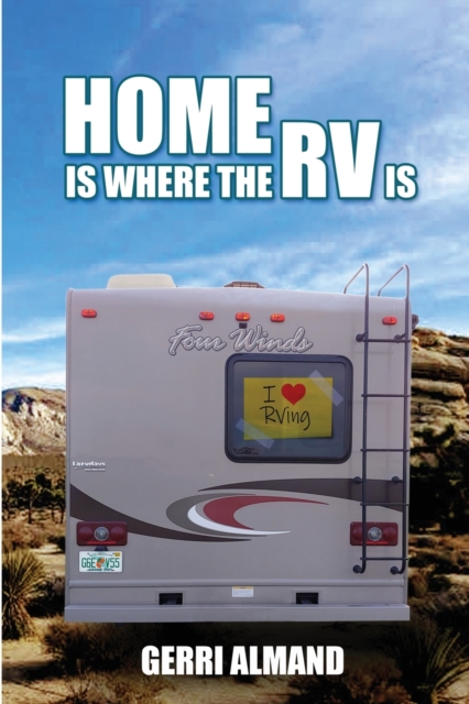 Home Is Where the RV Is, Paperback / softback Book
