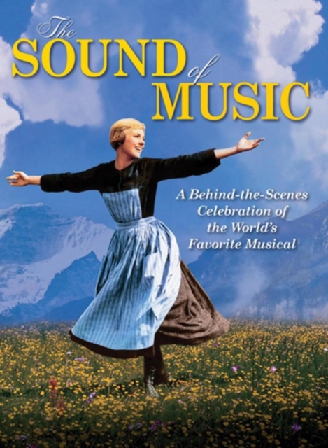 The Sound of Music : A Behind-the-Scenes Celebration of the World's Favorite Musical, Paperback / softback Book