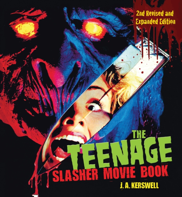 The Teenage Slasher Movie Book, 2nd Revised and Expanded Edition, EPUB eBook