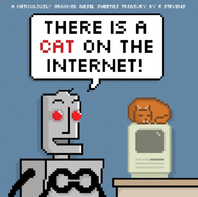 Diesel Sweeties Volume 3 : There Is a Cat on the Internet!, Paperback / softback Book