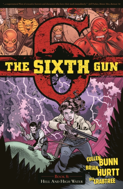 The Sixth Gun Volume 8: Hell and High Water, Paperback / softback Book