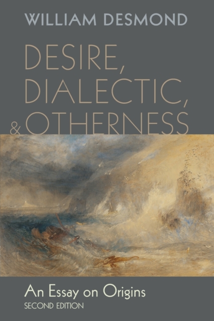 Desire, Dialectic, and Otherness : An Essay on Origins, Second Edition, Paperback / softback Book