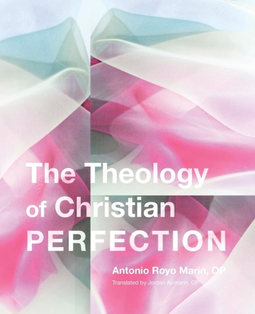 Theology of Christian Perfection, Paperback / softback Book