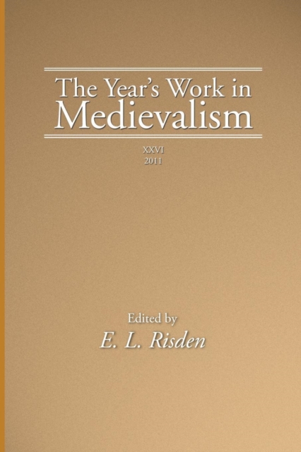 The Year's Work in Medievalism, 2011, Paperback / softback Book