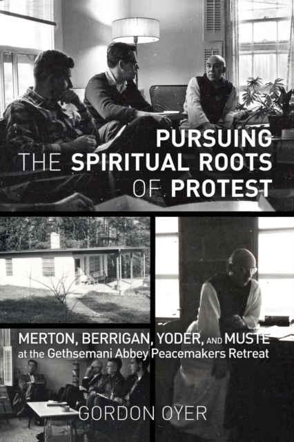 Pursuing the Spiritual Roots of Protest, Paperback / softback Book