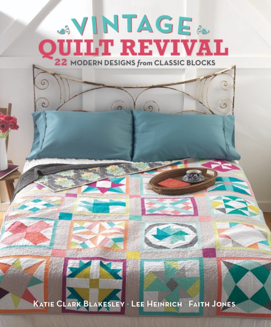 Vintage Quilt Revival : 22 Modern Designs From Classic Blocks, Paperback / softback Book