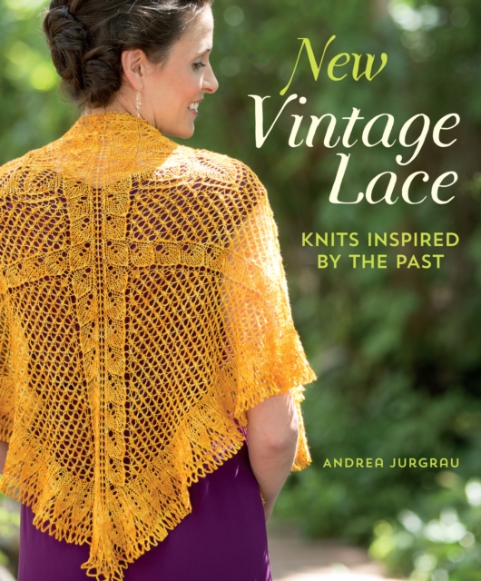 New Vintage Lace : Knits Inspired by the Past, Paperback / softback Book