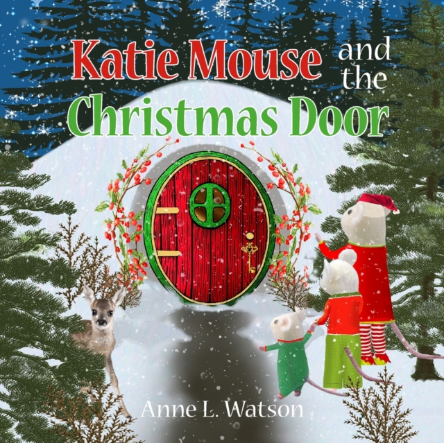 Katie Mouse and the Christmas Door : A Santa Mouse Tale, Paperback / softback Book