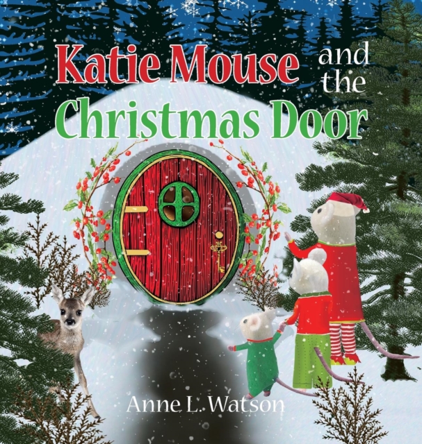 Katie Mouse and the Christmas Door : A Santa Mouse Tale (Christmas Gift Edition), Hardback Book
