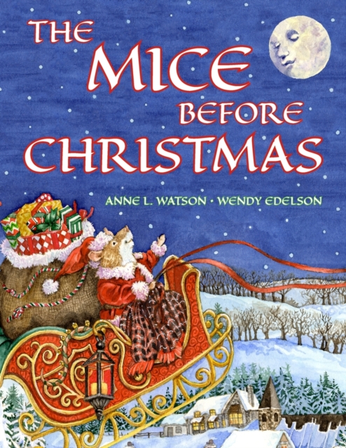 The Mice Before Christmas : A Mouse House Tale of the Night Before Christmas (With a Visit from Santa Mouse), Paperback / softback Book