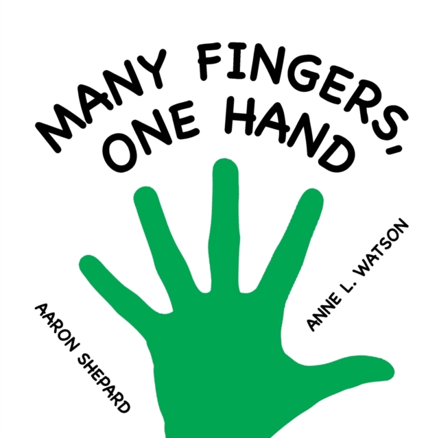 Many Fingers, One Hand : A Concept Book, Paperback / softback Book