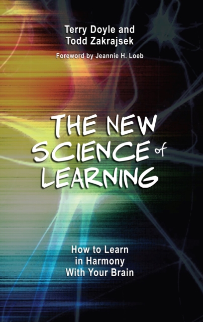 The New Science of Learning : How to Learn in Harmony with Your Brain, Hardback Book