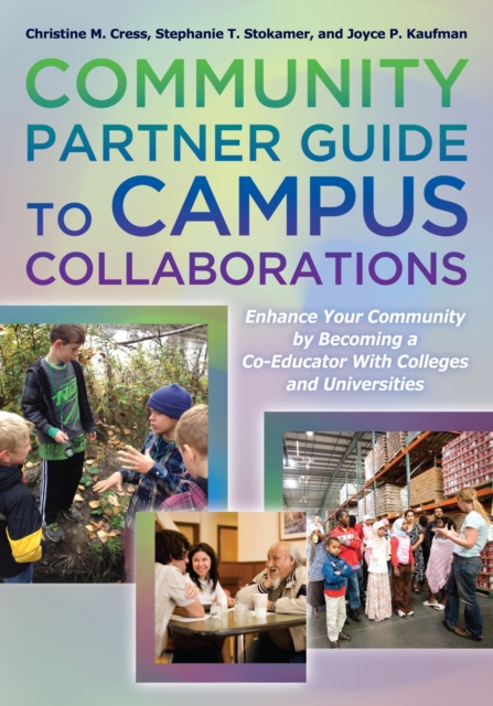 Community Partner Guide to Campus Collaborations : Enhance Your Community By Becoming a Co-Educator With Colleges and Universities, Paperback / softback Book