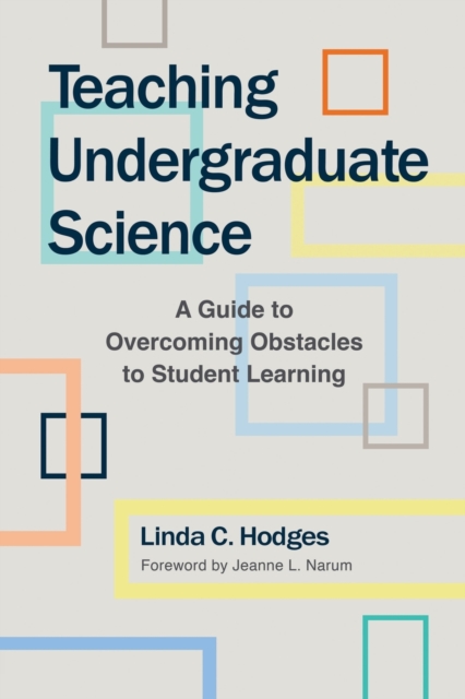 Teaching Undergraduate Science : A Guide to Overcoming Obstacles to Student Learning, Paperback / softback Book