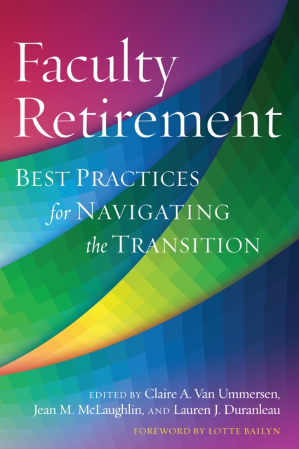 Faculty Retirement : Best Practices for Navigating the Transition, Hardback Book