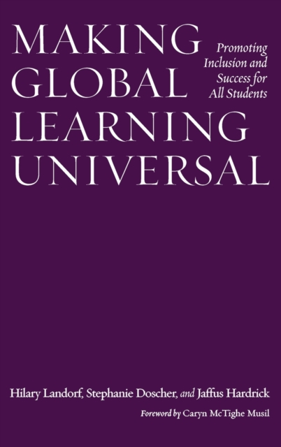 Making Global Learning Universal : Promoting Inclusion and Success for All Students, Hardback Book