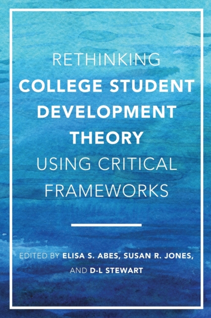 Rethinking College Student Development Theory Using Critical Frameworks, Paperback / softback Book