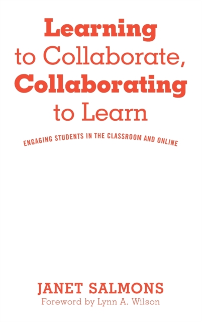 Learning to Collaborate, Collaborating to Learn : Engaging Students in the Classroom and Online, Hardback Book