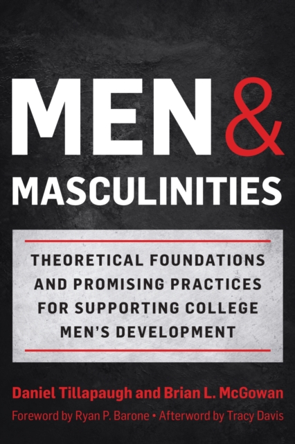 Men and Masculinities : Theoretical Foundations and Promising Practices for Supporting College Men's Development, Hardback Book