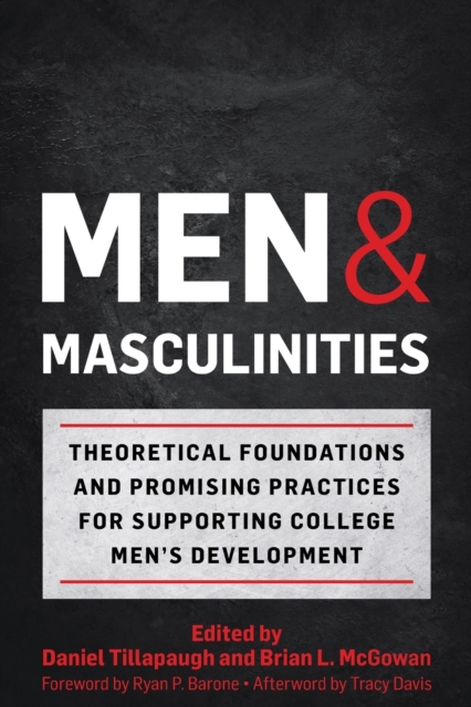 Men and Masculinities : Theoretical Foundations and Promising Practices for Supporting College Men's Development, Paperback / softback Book