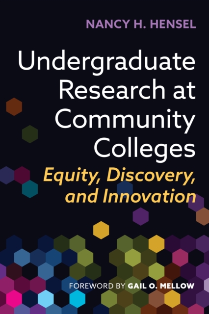 Undergraduate Research at Community Colleges : Equity, Discovery, and Innovation, Hardback Book