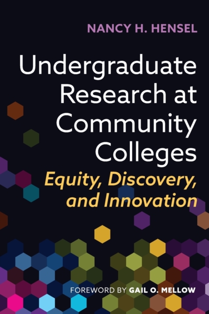 Undergraduate Research at Community Colleges : Equity, Discovery, and Innovation, Paperback / softback Book