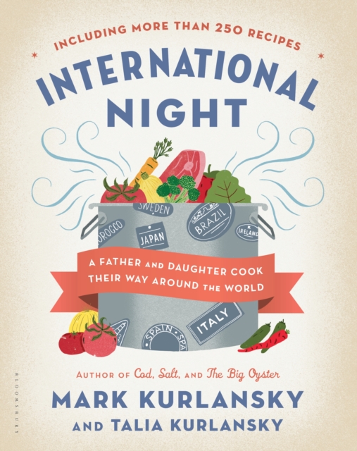 International Night : A Father and Daughter Cook Their Way Around the World *Including More than 250 Recipes*, EPUB eBook