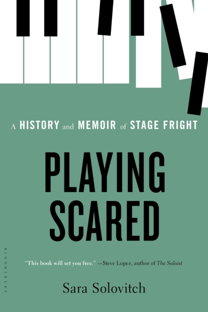 Playing Scared : A History and Memoir of Stage Fright, EPUB eBook